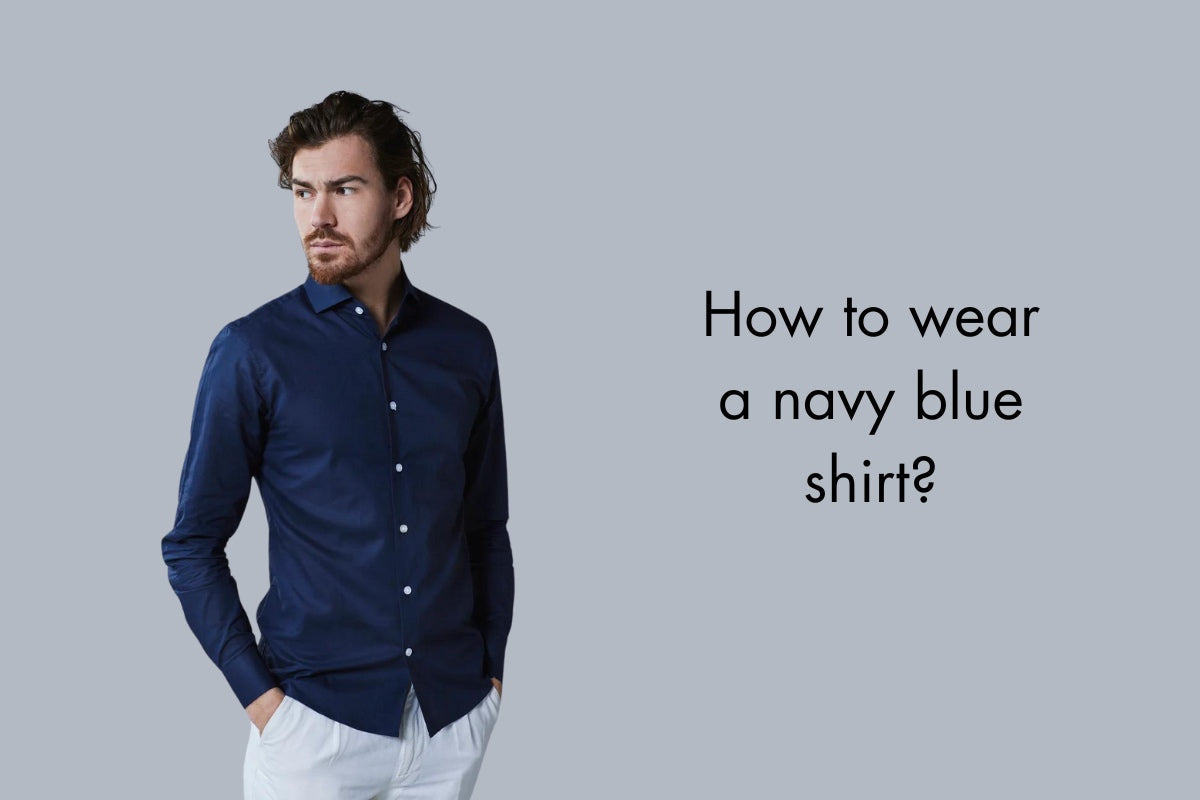 How to wear a navy shirt? Discover now! - NLSON % How to wear a navy shirt? Discover now! - NLSON %